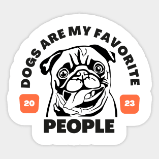 Dogs are my favorite people, Dog Mom, Dog Lover, Dog Mom Gift for Women Sticker